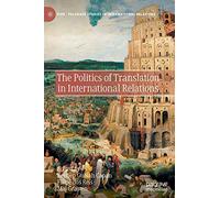 The Politics of Translation in International Relations (Palgrave Studies in International Relations)