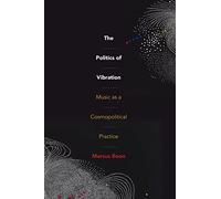The Politics of Vibration: Music as a Cosmopolitical Practice
