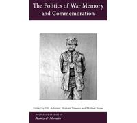 The Politics of War Memory and Commemoration: 7 (Routledge Studies in Memory and Narrative)