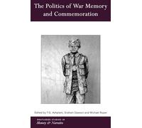 The Politics of War Memory and Commemoration – 7 (Routledge Studies in Memory and Narrative)