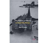 The Politics of Water in Post-War Britain