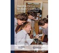 The Politics of Women's Suffrage: Local, National and International Dimensions (New Historical Perspectives)