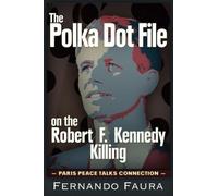 The Polka Dot File on the Robert F. Kennedy Killing