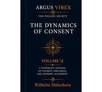 THE POLLING SOCIETY: THE DYNAMICS OF CONSENT: 3 (ARGUS VIREX)