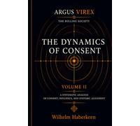 THE POLLING SOCIETY: THE DYNAMICS OF CONSENT (ARGUS VIREX)