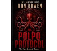 The Polpo Protocol: The Eye Beneath Rome (THE GARDENER CYCLE)
