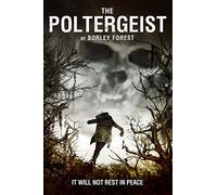 The Poltergeist of Borley Forest