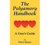 The Polyamory Handbook: A User's Guide