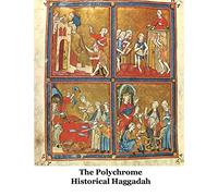 The Polychrome Historical Haggadah