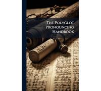 The Polyglot Pronouncing Handbook