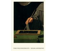 The Polyhedrists : Art and Geometry in the Long Sixteenth Century