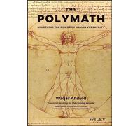 The Polymath – Unlocking the Power of Human Versatility – Wiley-VCH
