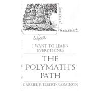 The Polymath's Path: I Want to Learn Everything