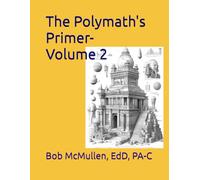 The Polymath's Primer: A Plethora of Perplexing and Profound Facts- Volume 2