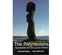 The Polynesians: Prehistory of an Island People (Ancient Peoples and Places)
