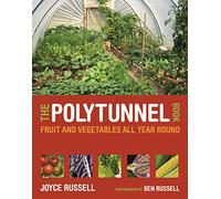 The Polytunnel Book: Fruit and Vegetables All Year Round