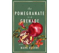 The Pomegranate is a Grenade : Poems