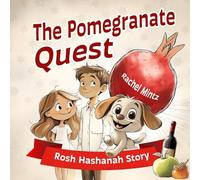 The Pomegranate Quest - Rosh Hashanah Story: A Rosh Hashanah Adventure Tale for Kids