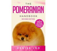 The Pomeranian Handbook: A Complete Guide to The Cutest Canine in The Cosmos