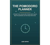 The Pomodoro Planner: A Simple Focus Journal with 40 Daily Sprint Logs to Beat Procrastination and Get Deep Work Done