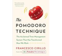 The Pomodoro Technique: The Acclaimed Time-Management System That Has Transformed How We Work