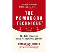 The Pomodoro Technique : The Life-Changing Time-Management System