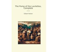 The Pomp of the Lavilettes, Complete (Classic Books)