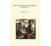 The Pomp of the Lavilettes, Volume 1 (Classic Books)