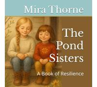 The Pond Sisters: A Book of Resilience (The Pond Sisters Collection)