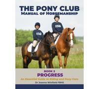 The Pony Club Manual of Horsemanship: Book 2 - Progress : An Essential Guide to Riding and Pony Care