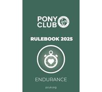 The Pony Club Rulebook 2025 - Endurance