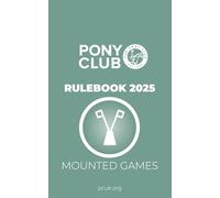 The Pony Club Rulebook 2025 - Mounted Games