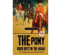 The Pony Rider Boys in the Alkali : Or,Finding a Key to the Desert Maze
