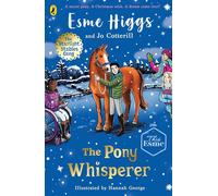 The Pony Whisperer: An animal adventure from superstar equestrian influencer...