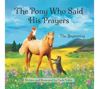 The Pony Who Said His Prayers: The Beginning