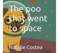 The poo that went to space (The Adventures of Nugget: Intergalactic Hero)