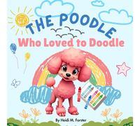 The Poodle Who Loved To Doodle