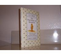 The Pooh Book of Quotations: In Which Will be Found Some Useful Information And Sustaining Thoughts By Winnie-the-Pooh And His Friends
