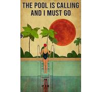 The Pool Is Calling And I Must Go Vintage Swimming Art Metal Sign Swim Lovers Art Painting Decor Poster Vintage Home Decor For Home Coffee Bar Pool Wall Art Decor 8x12 Inch