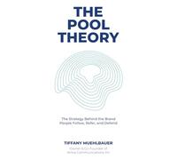 The Pool Theory: The Strategy Behind the Brands People Follow, Refer, and Defend