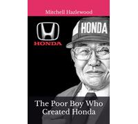 The Poor Boy Who Created Honda (Business Success Stories)