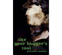 The Poor Bugger's Tool: Irish Modernism, Queer Labor, and Postcolonial History b