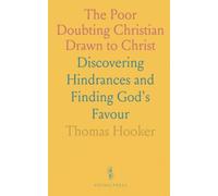 The Poor Doubting Christian Drawn to Christ: Discovering Hindrances and Finding God's Favour