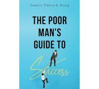The Poor Man's Guide to Success