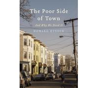 The Poor Side of Town: And Why We Need It