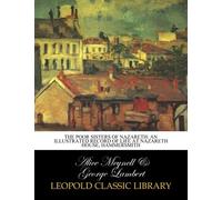 The Poor Sisters of Nazareth: an illustrated record of life at Nazareth House, Hammersmith