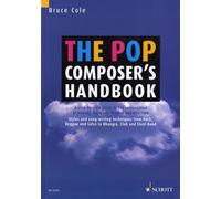 The Pop Composer's Handbook : A Step-by-Step Guide to the Composition of Melody, Harmony, Rhythm and Structure
