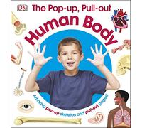The Pop-up, Pull-out Human Body: Amazing Pop-up Skeleton and Pull-out Pages!