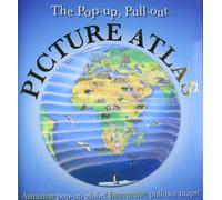 The Pop-up, Pull-out, Picture Atlas: Amazing Pop-Up Globe! Interactive Pull-Out Maps!