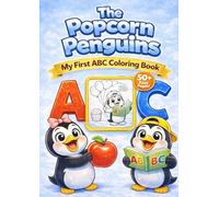 The Popcorn Penguins - The ABC Adventure: A Cute Penguin ABC Coloring & Learning Book for Kids Ages 3-6 | Fun Alphabet Coloring Pages with Bonus ... (The Popcorn Penguins Coloring Book Series)
